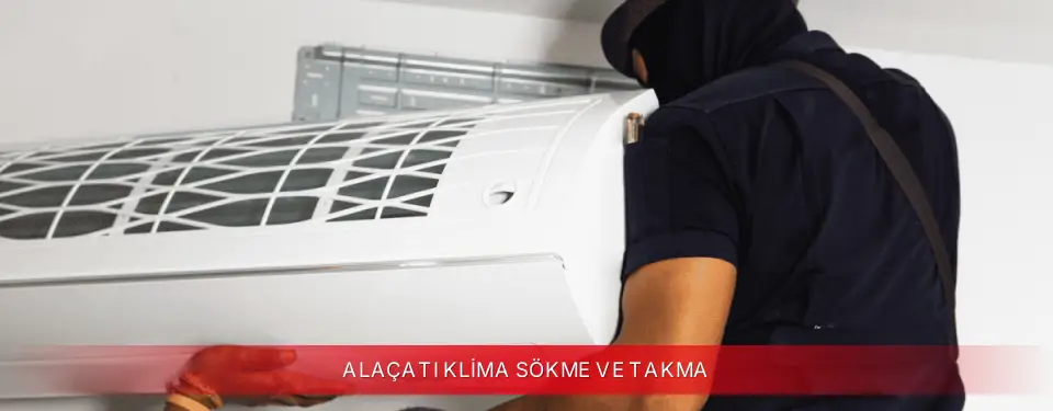 Alaçatı İlçemi Dijitsu Klima Sökme ve Takma